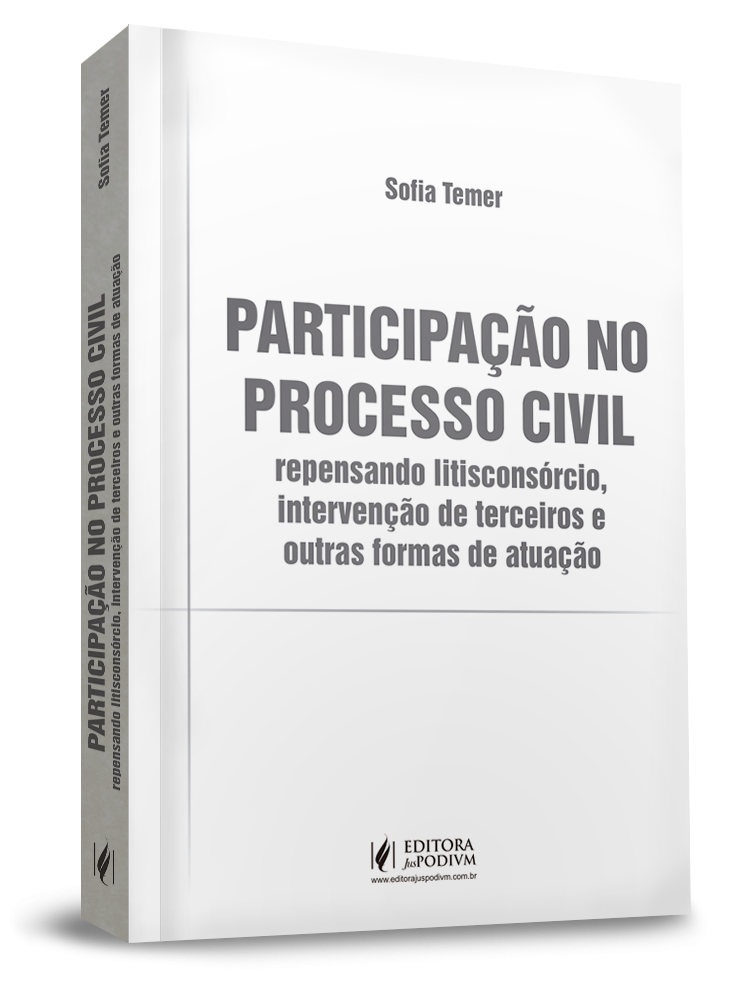 participacao-no-processo-civil-repensando-litisconsorcio-intervencao-de-terceiros-e-outras-formas-de-a